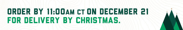 Order by 11:00AM CT on December 21 for delivery by Christmas.