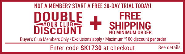 Sportsman's Guide's Buyer's Club Members Only - Double Your Club Discount + Free Shipping No Minimum Order! Enter coupon code SK1730 at check-out. *Exclusions apply, see details.