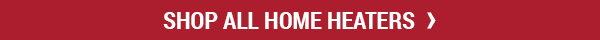 Shop All Home Heaters