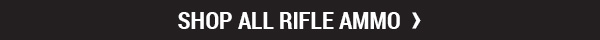 Shop All Rifle Ammo