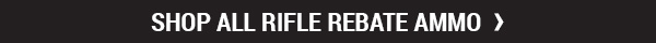 Shop All Rifle Rebate Ammo