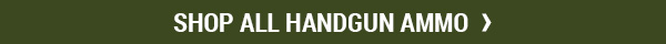 Shop All Handgun Ammo