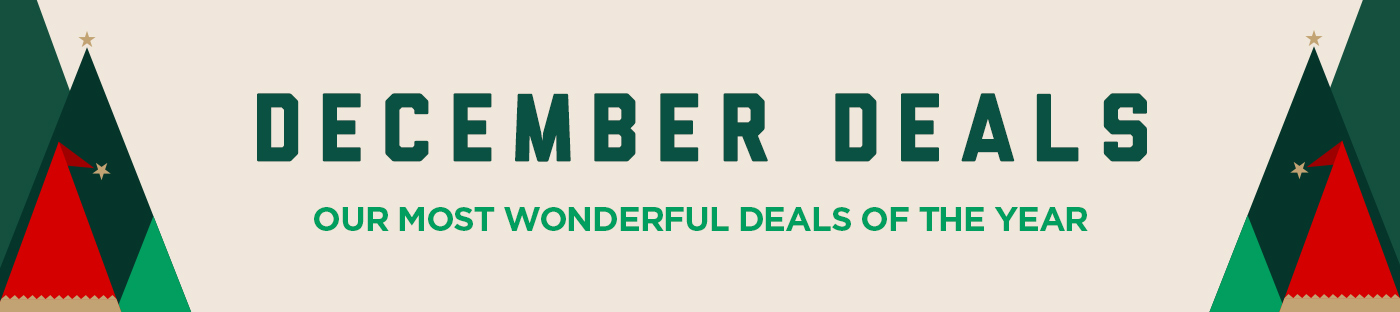 December Deals our most wonderful deals of the year.