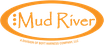 MUD RIVER
