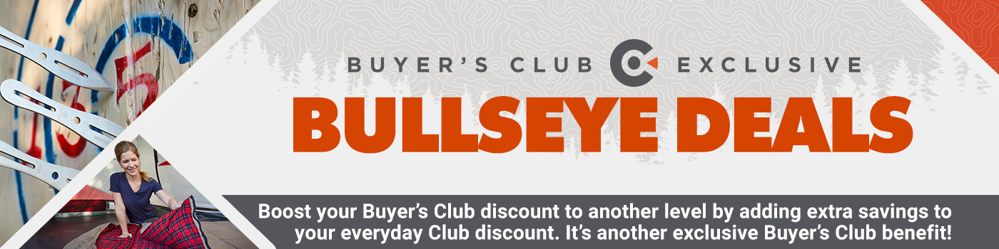 Buyer's Club Exclusive Deals.  Bullseye Deals.  Boost your Buyer's Club discount to another level by adding extra savings to your everyday Club discount.  It's another exclusive Buyer's Club benefit!