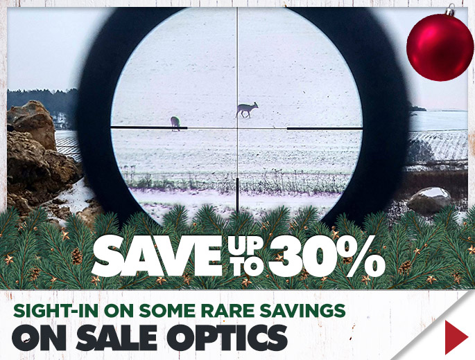 SIGHT-IN ON SOME RARE SAVINGS  - ON SALE OPTICS